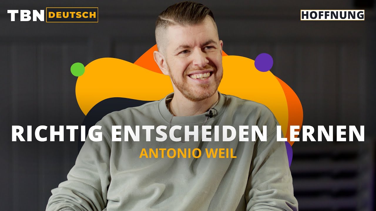 Antonio Weil: Weise Entscheidungen treffen mit Gottes Hilfe | TBN Deutsch