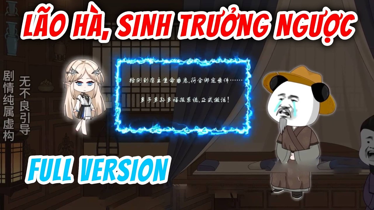 [Full Version] Lão Hà, Sinh Trưởng Ngược | Hà Nhân Xuyên Không | ImDuy Vietsub