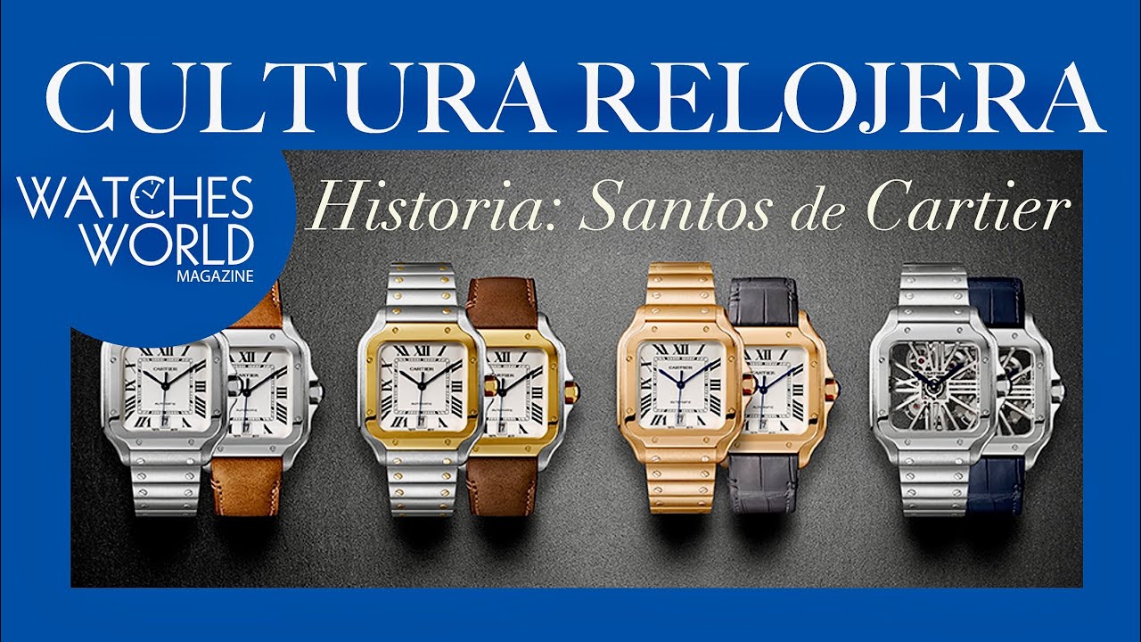 Cultura relojera presenta: Santos de Cartier, la historia del primer reloj de pulso