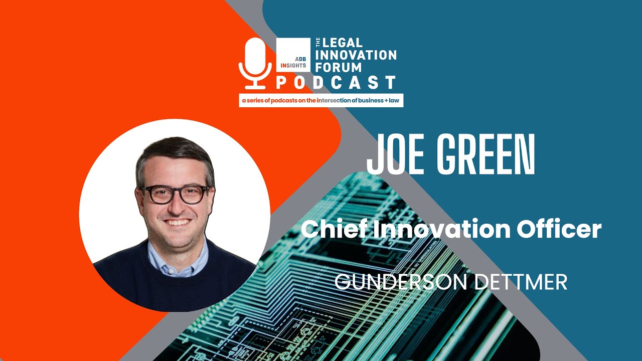 Legal Leader | Joe Green &ndash; Chief Innovation Officer, Gunderson Dettmer
