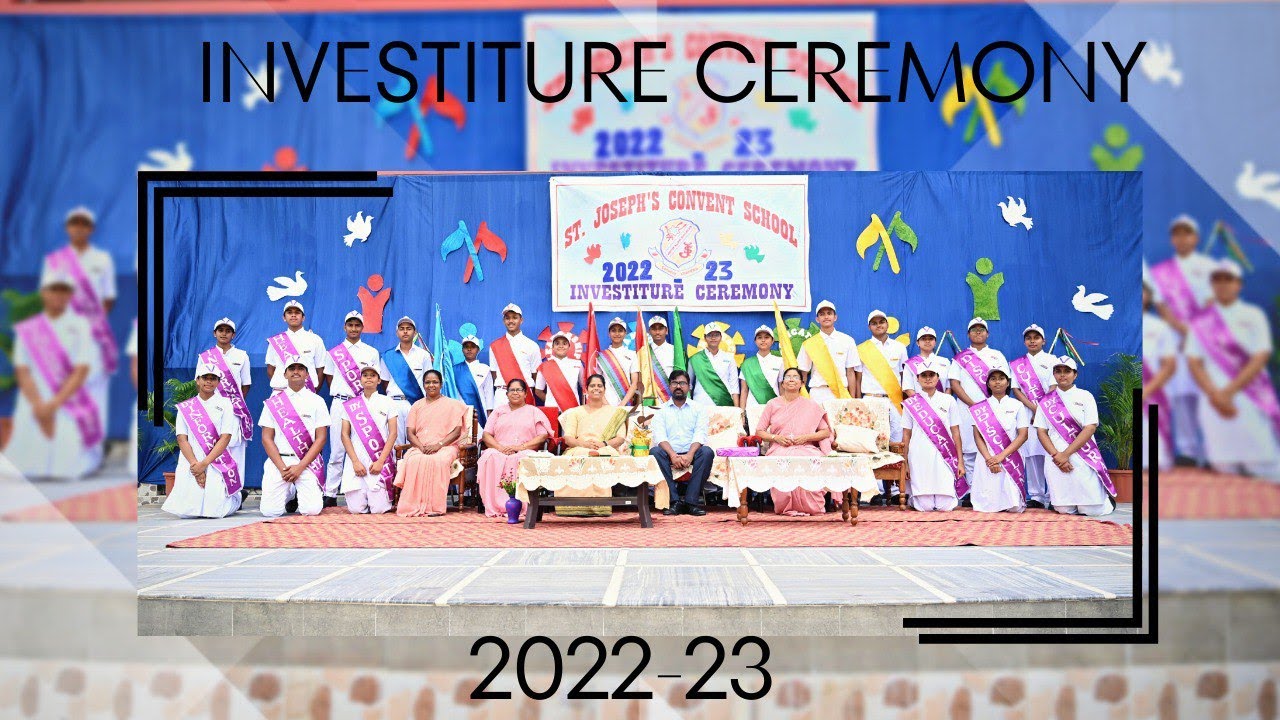 Investiture Ceremony 2022-23 | St. Joseph's Convent Higher Secondary School |