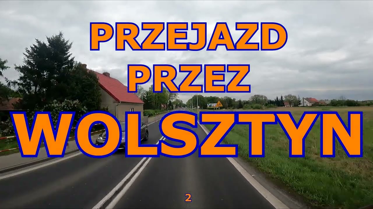 PRZEJAZD PRZEZ WOLSZTYN 2 #wolsztyn
