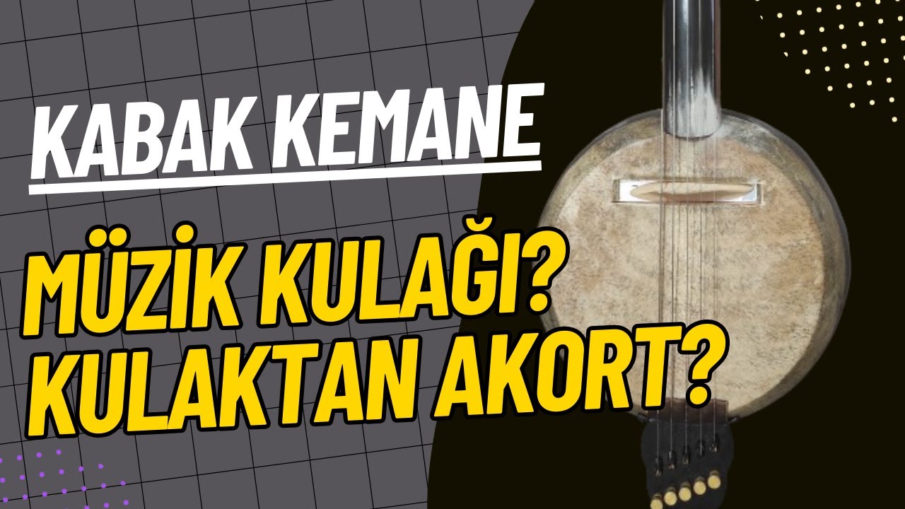 Kabak Kemane Dersleri-Ders 28-Kulaktan akort yapmak