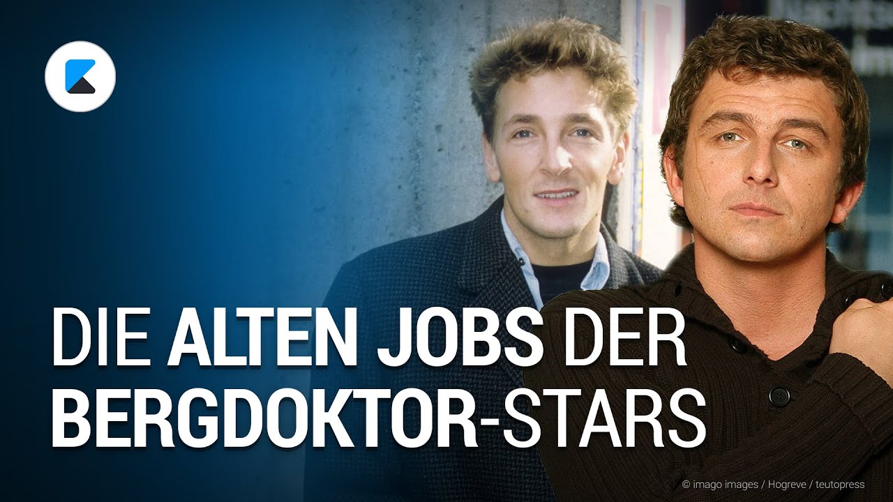 DER BERGDOKTOR: Die früheren Jobs der Stars