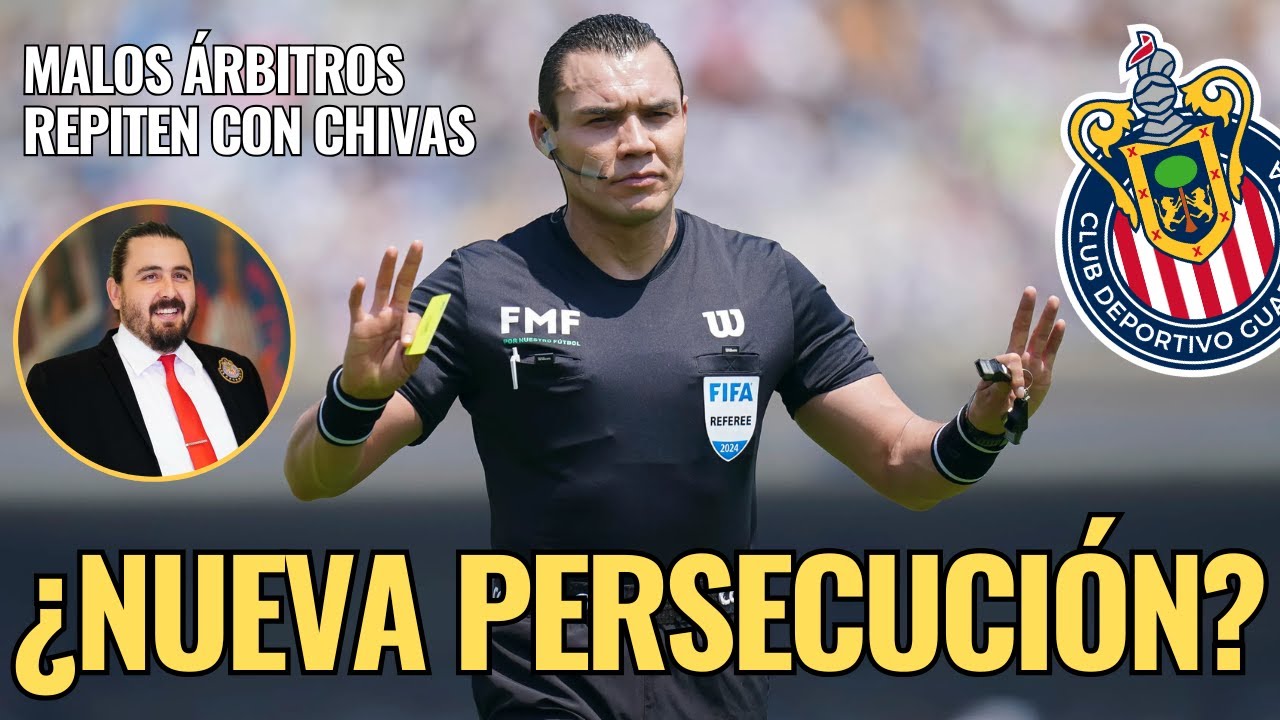 🔥 ¡NOTICIAS CHIVAS: ¿Hay una NUEVA PERSECUCION? Por lo menos ASÍ PARECE! 🔥