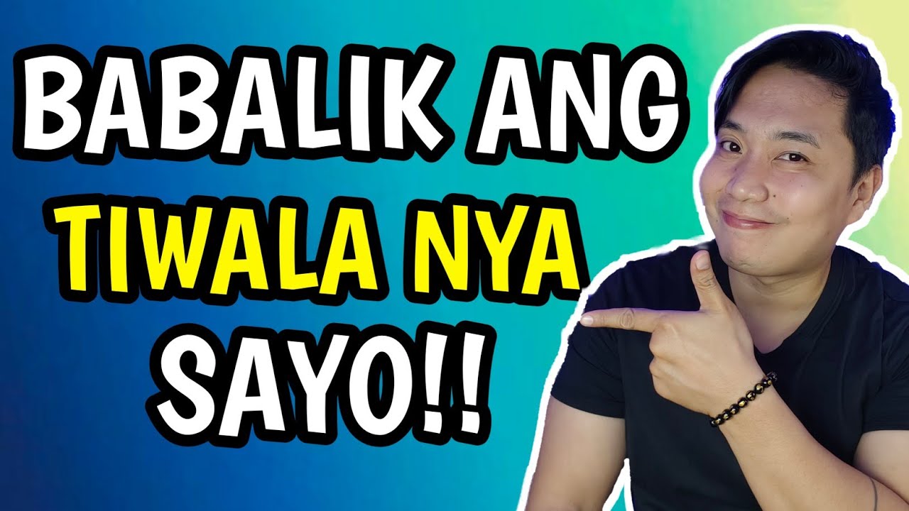 PAANO IBABALIK ANG TIWALA NYA SAYO?