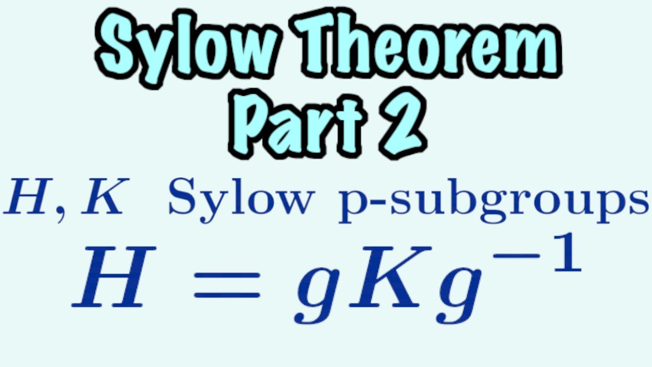 Sylow Theorem Part 2 | The Sylow Theorems