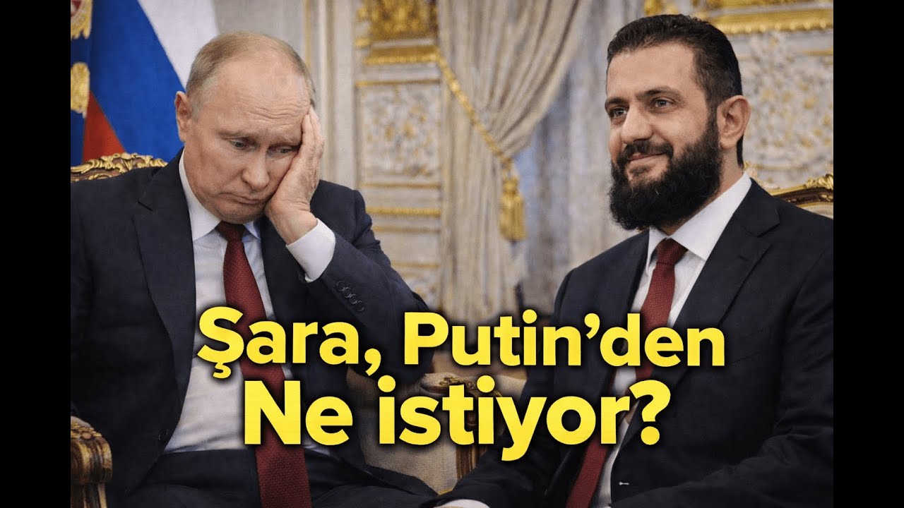 33. BÖLÜM I Ahmed eş Şara İkinci Kez Moskova'da I Şara,  Putin'den Ne İstiyor?