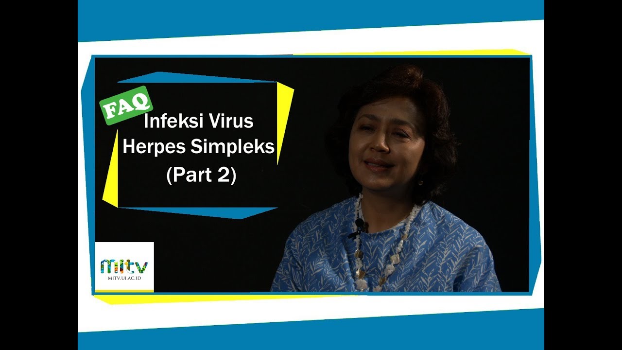 FAQ Eps. 35 Herpes Simpleks #1: Pengertian, Penyebab, & Cara penularannya?