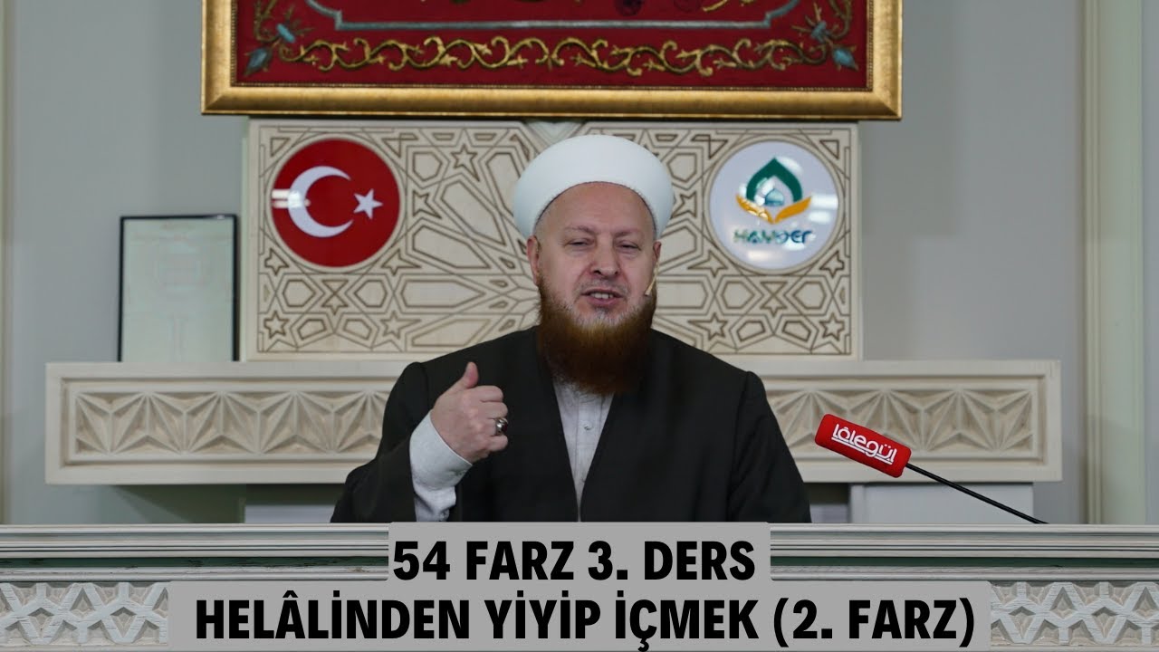 54 Farz 3. Ders | Helalinden Yiyip İçmek (2. Farz)