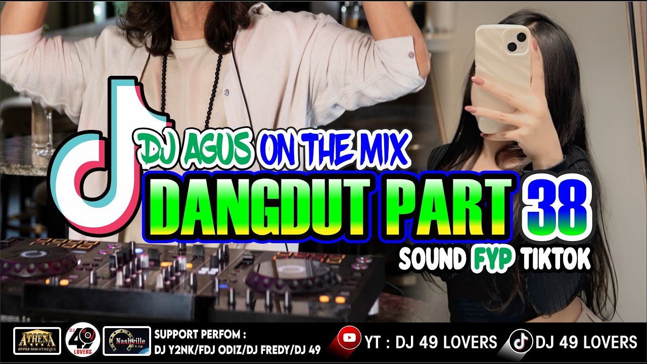 DJ AGUS TERBARU LAGU DANGDUT PART 38 SOUND FYP TIKTOK