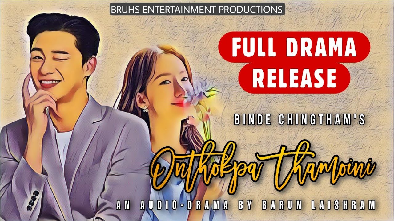 Onthokpa Thamoini – Full Drama Release | Chiitanjan – Mona | Binde Chingtham | Barun Laishram