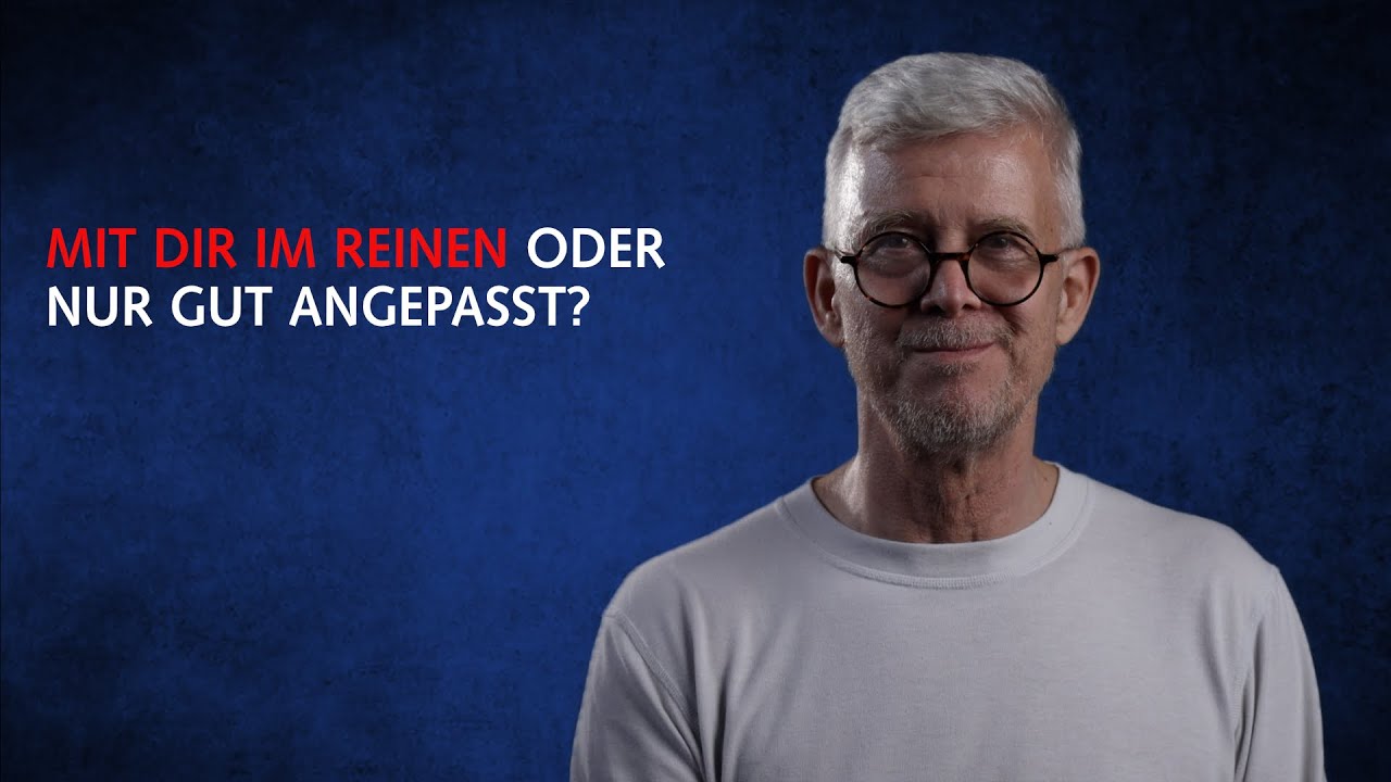 Bist du mit dir im Reinen &ndash; oder nur gut angepasst?
