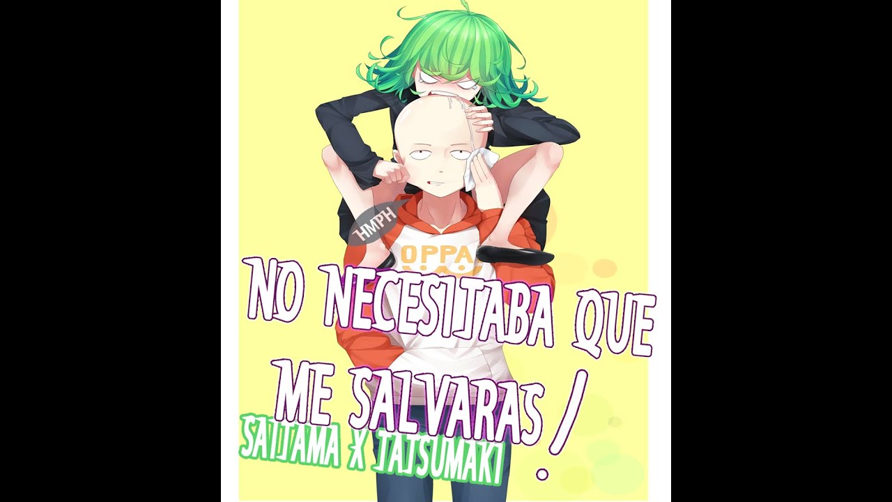 ¡No te pedí que me salvaras! ¡Hmph! Saitama X Tatsumaki  Cap 1-3