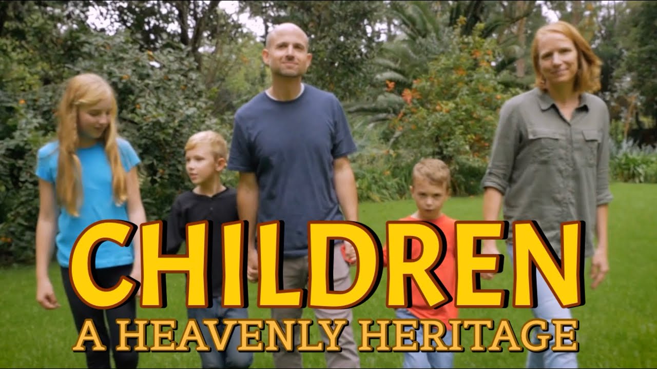 CHILDREN - A HEAVENLY HERITAGE 