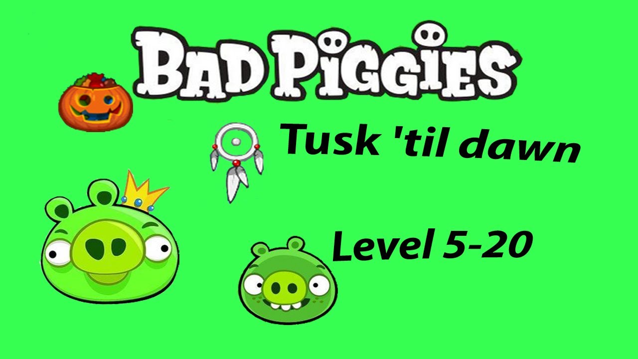 Bad Piggies Level 5-20 Tusk til dawn 3 Stars Walkthrough [HD]