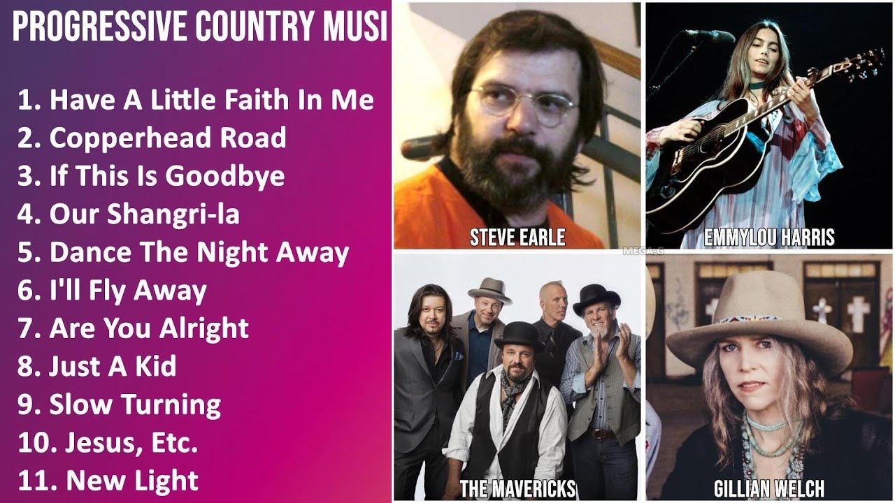 PROGRESSIVE COUNTRY Music Mix - John Hiatt, Steve Earle, Emmylou Harris, The Mavericks - Have A ...