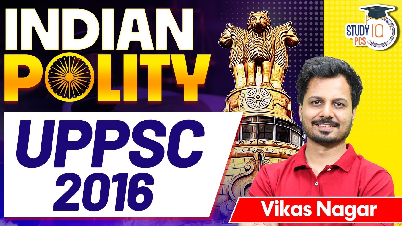 Indian Polity: UPPSC PYQ 2016 | By Vikas Nagar | StudyIQ PCS