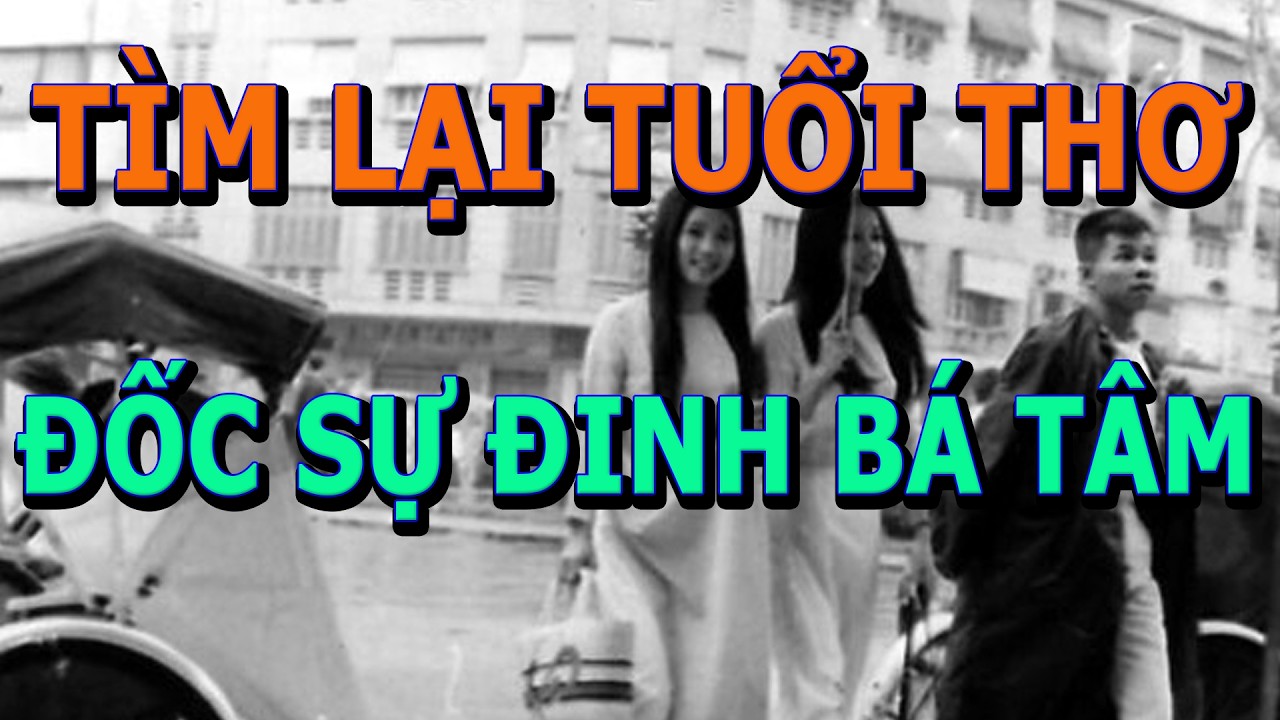 Tìm Lại Tuổi Thơ   Đốc Sự Đinh Bá Tâm