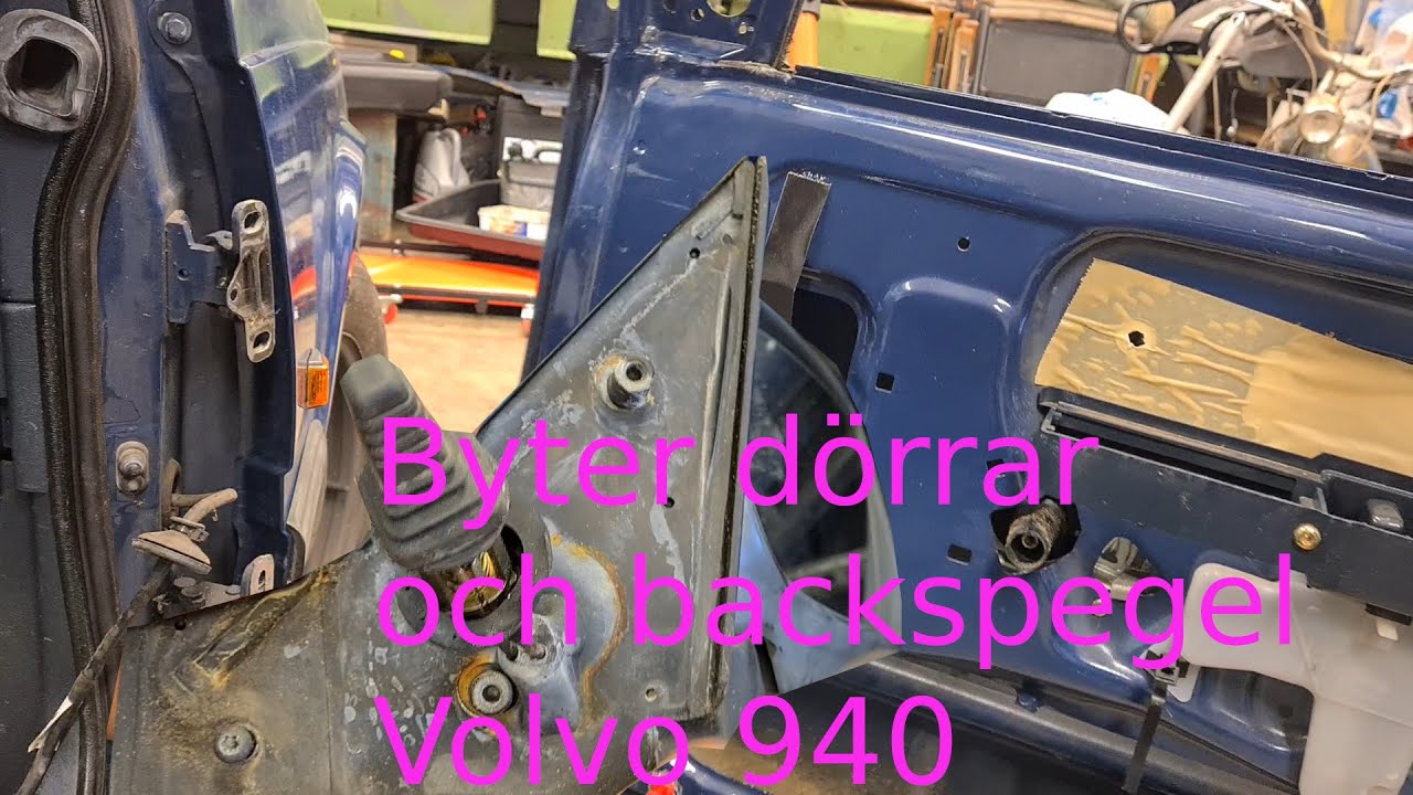 Byter dörrar och backspegel på Volvo 940