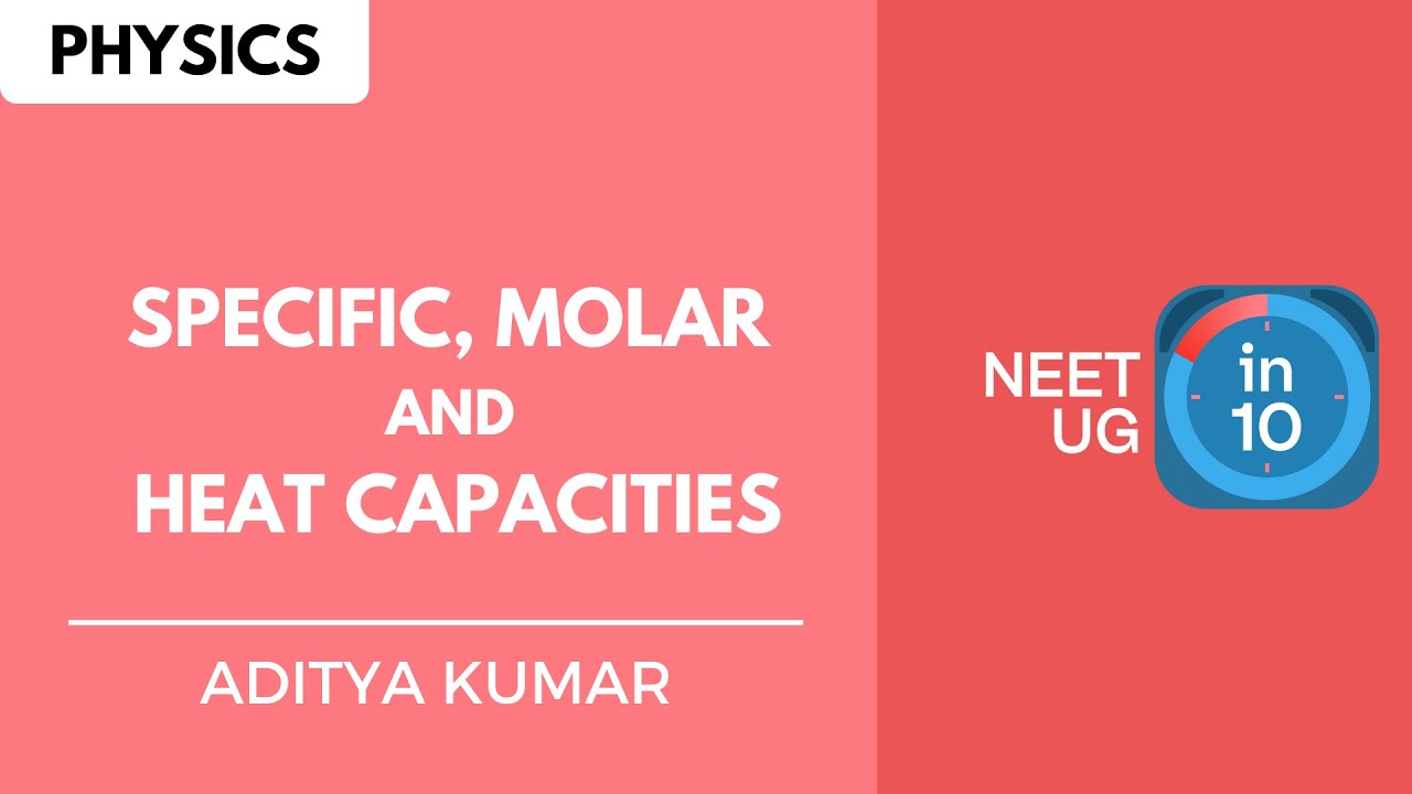 Specific, Molar and Heat Capacities | NEET PHYSICS | NEET UG in 10