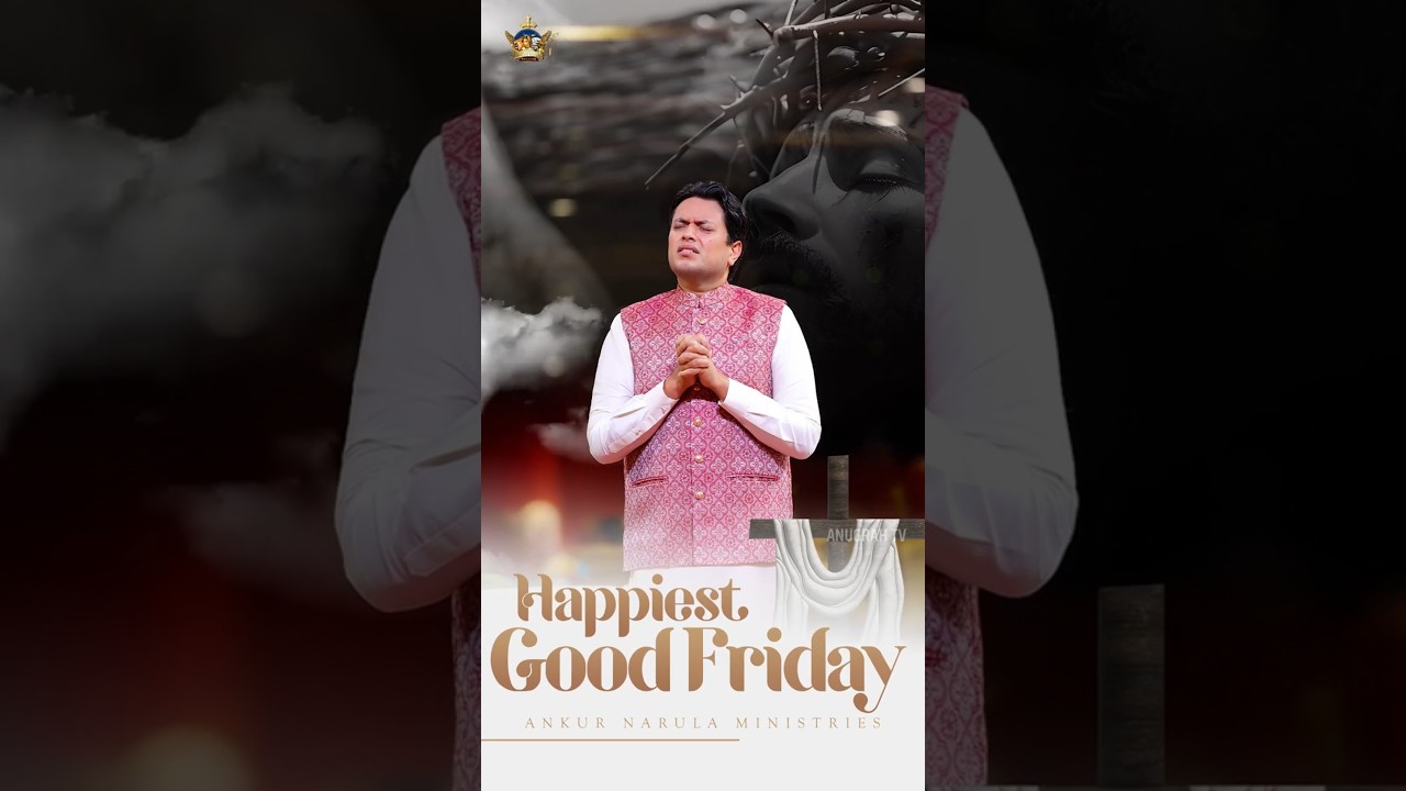 Happiest Good Friday🎉🎊 #apostleankuryosephnarula #ankurnarulaministries #anugrahtv #goodfriday
