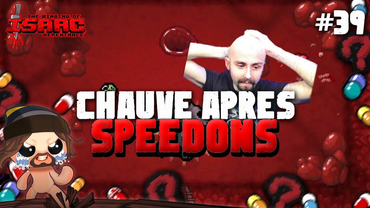#39 CHAUVE APRES SPEEDONS - Isaac Repentance CHAOS DEADGOD 2024