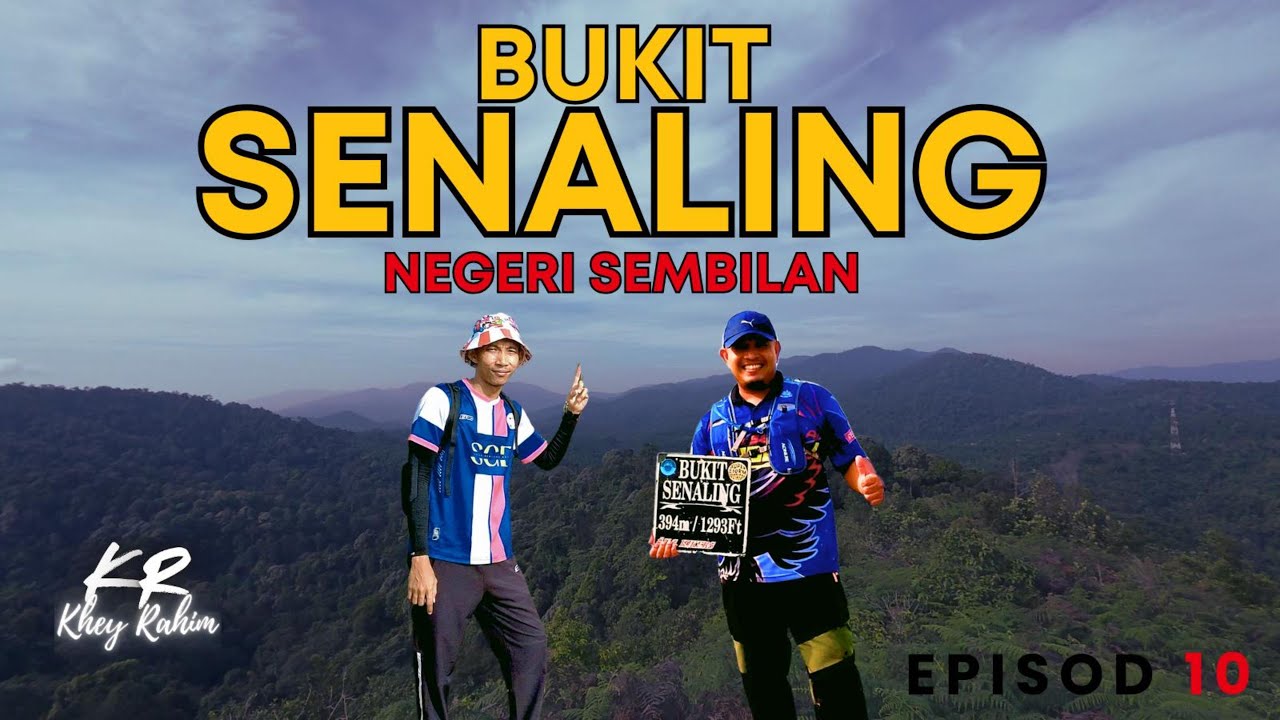 BUKIT SENALING, Kuala Pilah | Penerokaan Hilangkan Stress | Ep 10