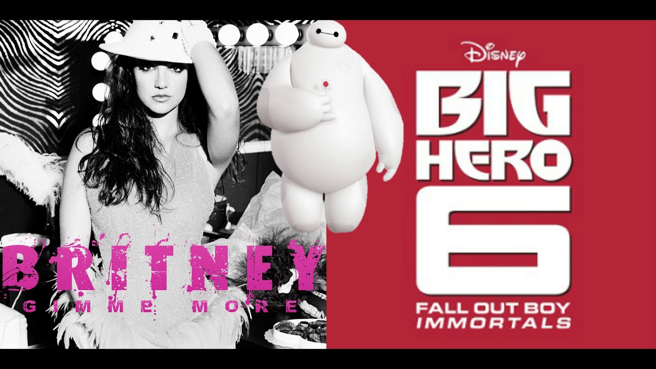 Gimme Immortals( Britney Spears VS Fall Out Boy)( Masdamind Disney Big Hero 6 Mashup)