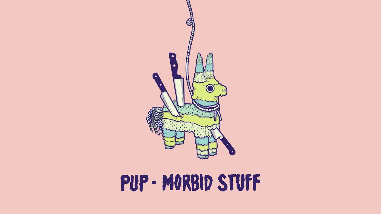 PUP - Morbid Stuff (Audio)