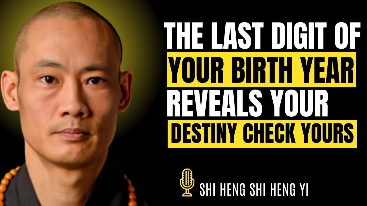 The Last Digit of Your Birth Year Reveals The Shocking Truth | Shi Heng Yi Motivation