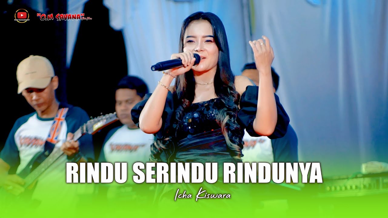 RINDU SERINDU RINDUNYA - ICHA KISWARA - OM SAVANA SAKJOSE