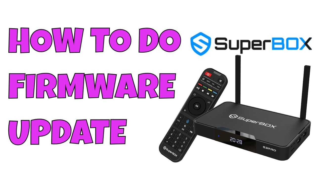 How To Do A Firmware Update On The SuperBox - S2PRO - S3PRO