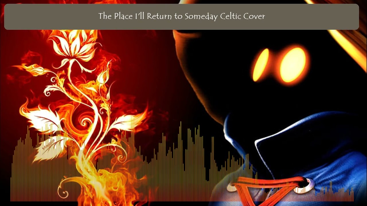The Place I'll Return to Someday Celtic Cover
