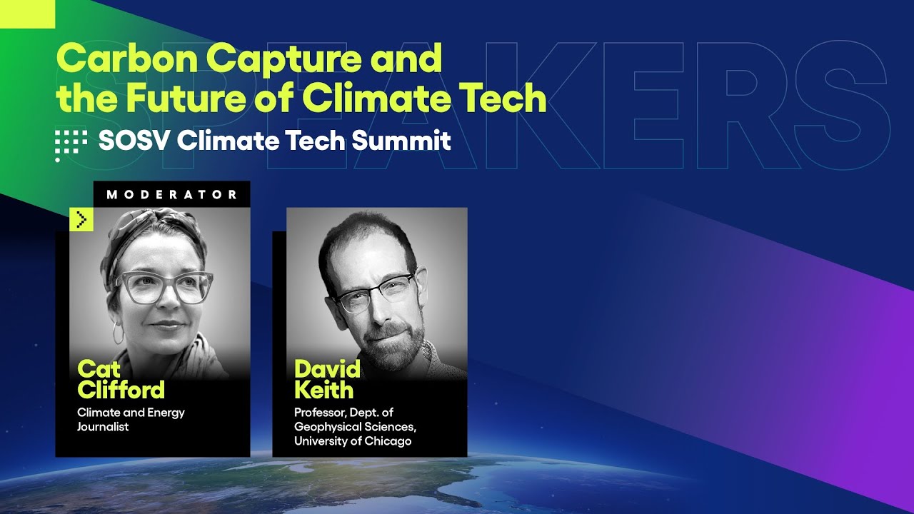 SOSV Climate Tech Summit | David Keith: Carbon Capture and the future of Climate Tech