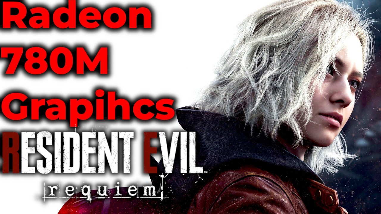 Можно ли играть в Resident Evil Requiem на видеокарте Radeon 780M?