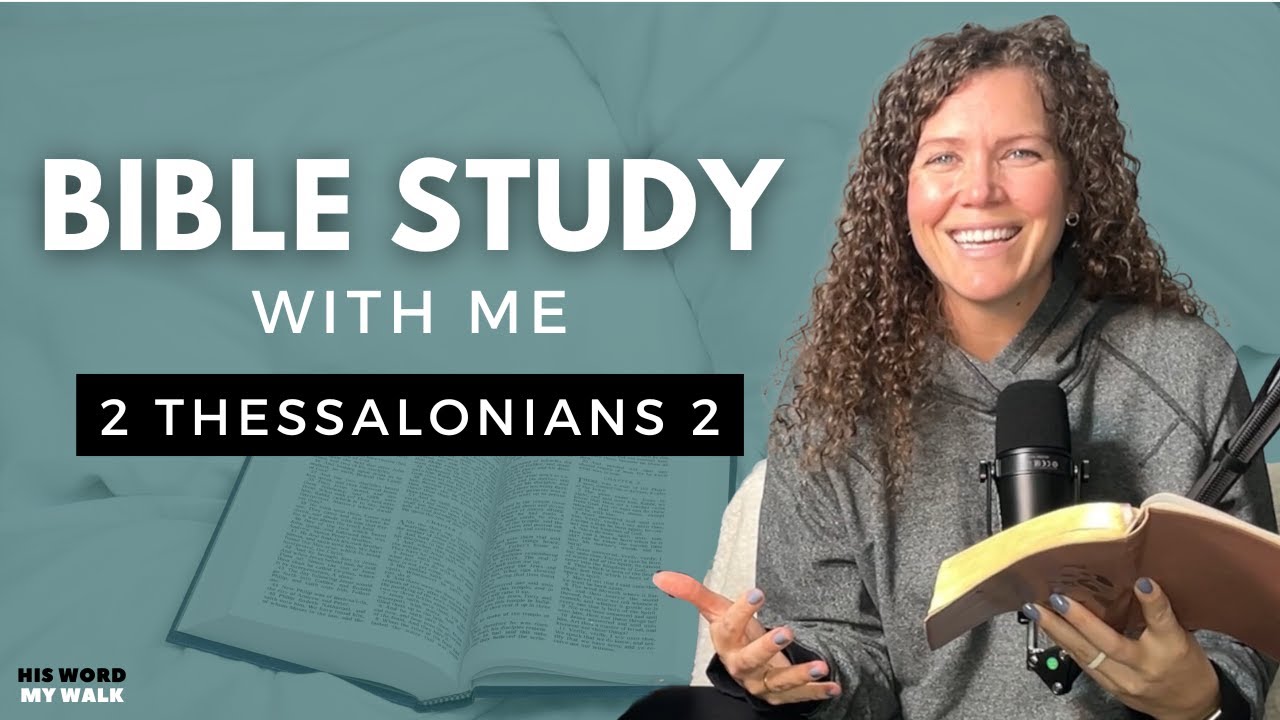 1 Thessalonians 2 | Understanding The Second Coming of the Lord [Bible Study WITH Me]