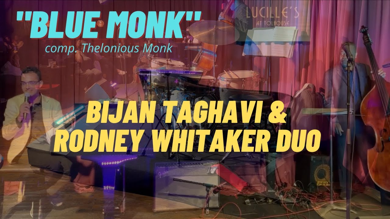 Blue Monk (T. Monk) - Bijan Taghavi & Rodney Whitaker