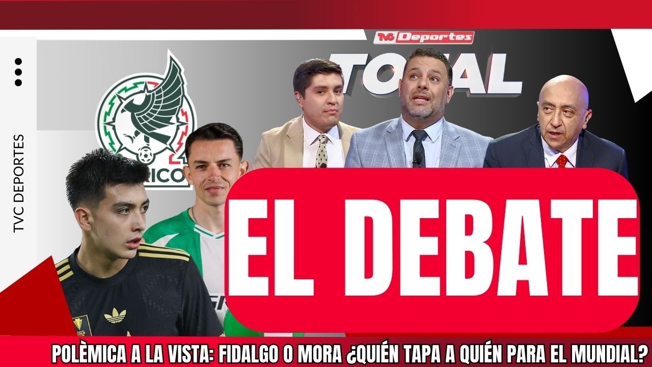 🟠 Polémica a la vista: Fidalgo o Mora ¿Quién TAPA a quién para el mundial?