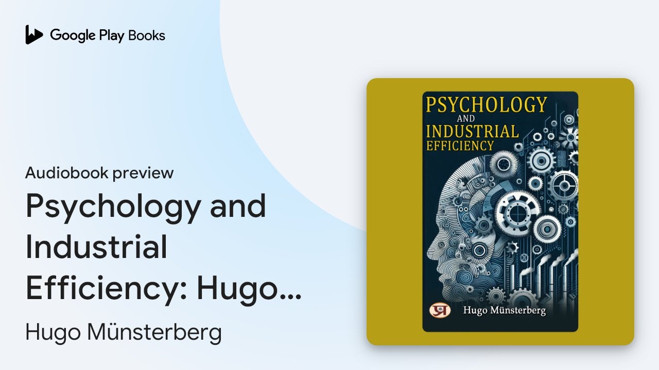 Psychology and Industrial Efficiency: Hugo&hellip; by Hugo M&uuml;nsterberg &middot; Audiobook preview