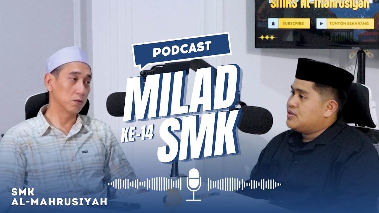 Podcast Eksklusif Spesial Milad ke 14 SMKS Al-Mahrusiyah #podcast #smkalmahrusiyah