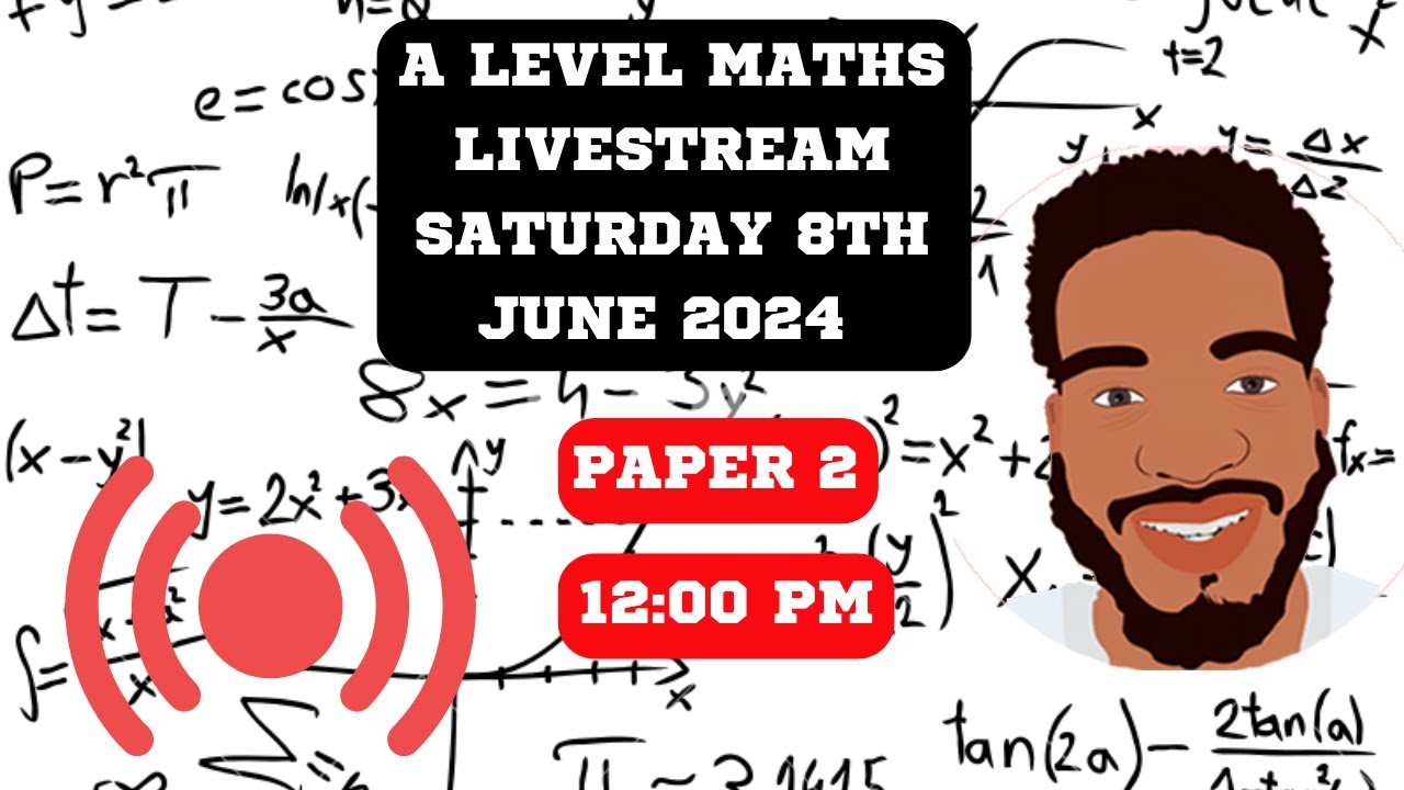 A Level Maths | Livestream | Paper 2 Predicted Topics | Saturday 8th June 2024 @ 12:00 PM | Edexcel