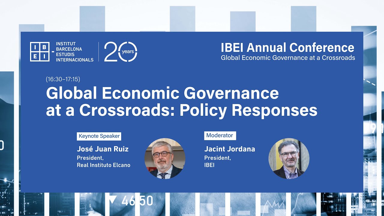 IBEI Annual Conference | Global Economic Governance at a Crossroads: Policy Responses