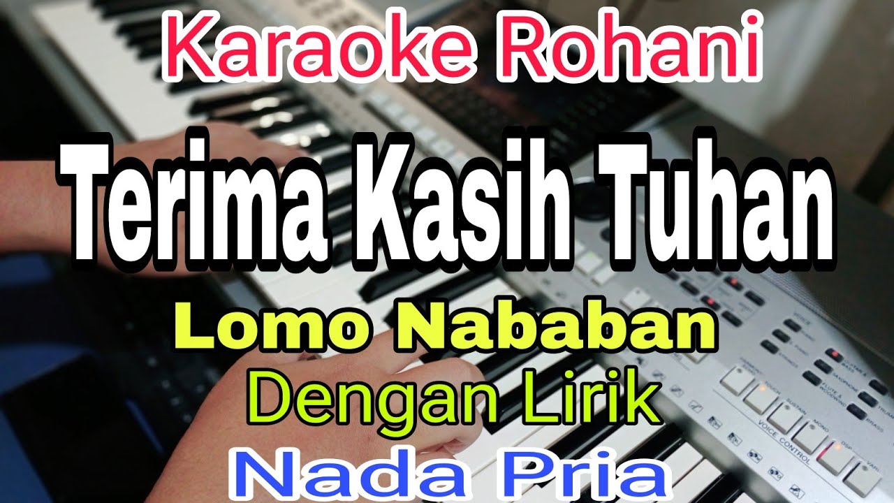 TERIMA KASIH TUHAN | KARAOKE NADA PRIA | LOMO NABABAN | KARAOKE ROHANI