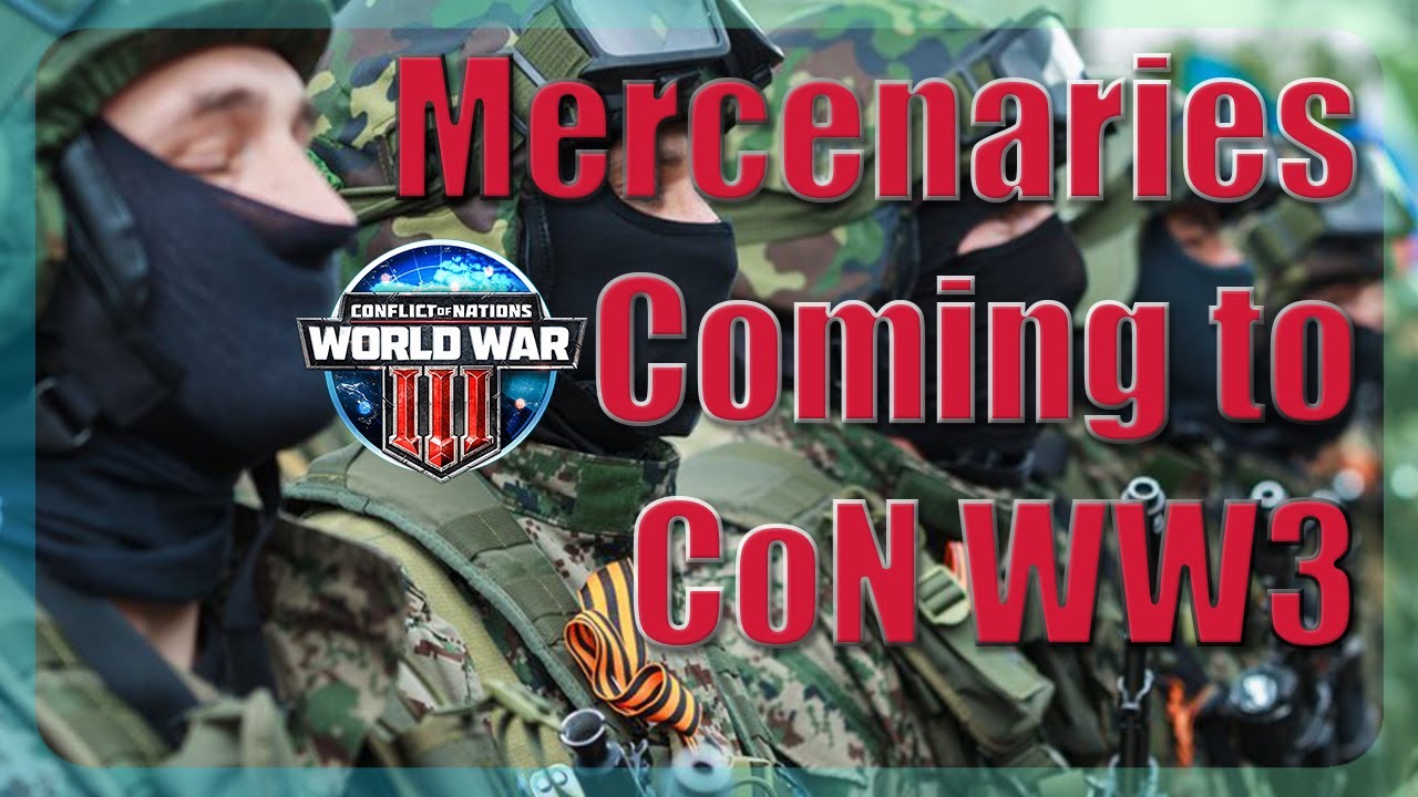 Dev Log #30, Mercenaries & Artillery Nerf - Conflict of Nations WW3