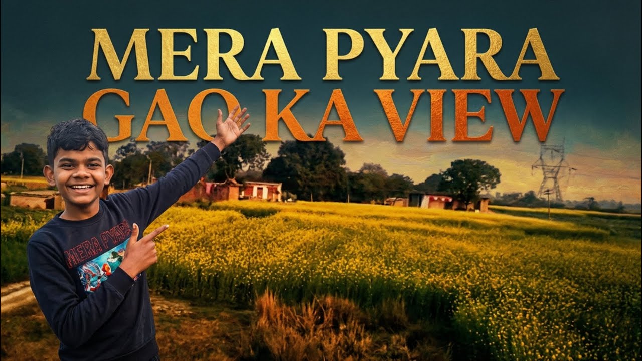 Mere pyara gao ka view 