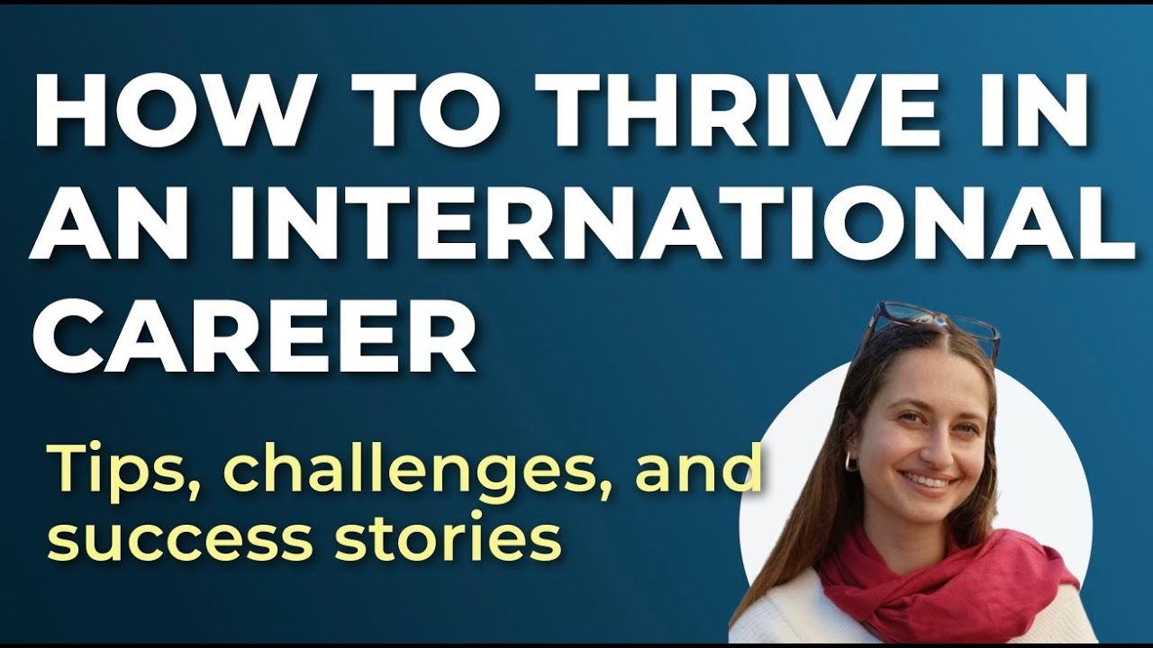 Tips, Challenges, and Success Stories in a Global Career
