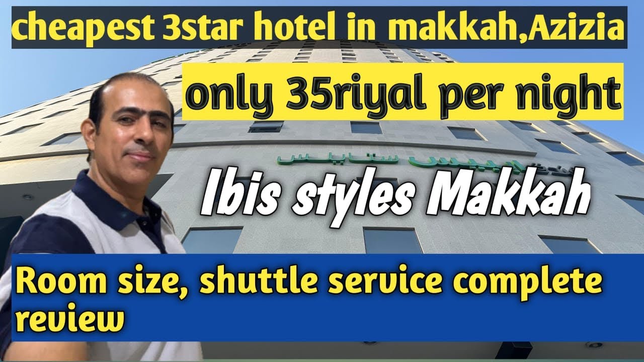 Makkah hotel review!Ibis style Makkah!only 35riyal per night