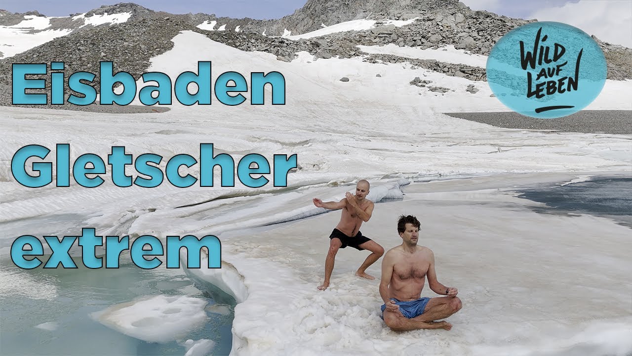 Eisbaden Gletscher extrem Wim Hof Seminar