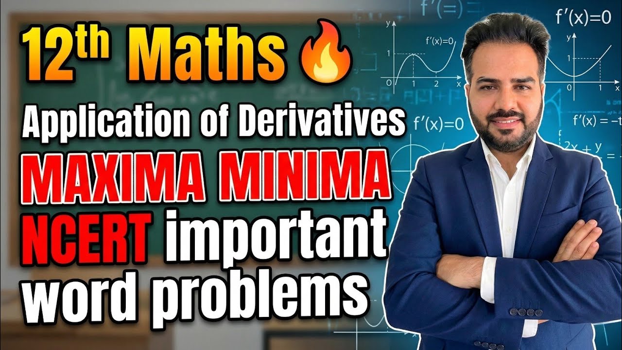 Application of Derivatives | Maxima & Minima | CBSE Board Exam 2026 | Class 12th Maths CBSE Board